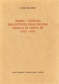 La copertina del libro 'Diario-Cronaca dell'Istituto delle Piccole Ancelle di Cristo Re (1932-1952), Volume I'